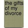 The Gifts of My Divorce door K.K. Chappell