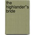 The Highlander''s Bride