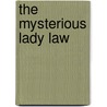 The Mysterious Lady Law door Robert Appleton