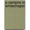 A Vampire in Whitechapel door Scarlet Blackwell