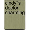 Cindy''s Doctor Charming door Teresa Southwick