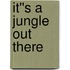 It''s a Jungle Out There
