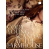 Scandal at the Farmhouse by Cody Young