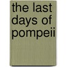 The Last Days of Pompeii door E. Bulwer Lytton
