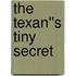 The Texan''s Tiny Secret