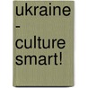 Ukraine - Culture Smart! by Anna Shevchenko