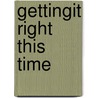 GettingIt Right This Time by Rachel Brimble