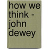 How We Think - John Dewey door 'John Dewey'