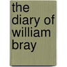 The Diary of William Bray door William Bray