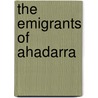 The Emigrants Of Ahadarra by William Carleton