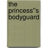 The Princess''s Bodyguard by Beverly Barton