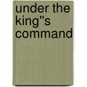 Under the King''s Command by Ingrid Weaver