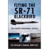 Flying The Sr-71 Blackbird door Richard H. Graham