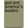 God and America''s Leaders door Brad O''Leary