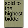Sold to the Highest Bidder by Donna Alward