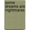 Some Dreams are Nightmares door James Gunn