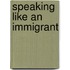 Speaking Like An Immigrant