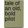 Tale Of An Old, Bold Pilot door Jim Shouse