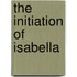 The Initiation of Isabella