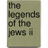 The Legends Of The Jews Ii