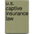 U.S. Captive Insurance Law