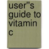 User''s Guide to Vitamin C door Jim English