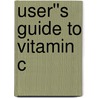 User''s Guide to Vitamin C by Jim English