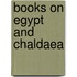 Books on Egypt and Chaldaea