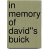 In Memory of David''s Buick door Bob Saar