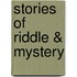 Stories of Riddle & Mystery