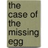 The Case of The Missing Egg