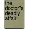 The Doctor''s Deadly Affair door Stephanie Doyle