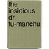 The Insidious Dr. Fu-Manchu