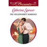 The Millionaire''s Marriage door Catherine Spencer