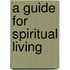 A Guide For Spiritual Living