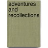 Adventures and Recollections door Bill o'th' Hoylus End