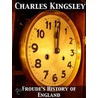 Froude''s History of England door Charles Kingsley