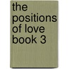 The Positions of Love Book 3 door J.M. Snyder