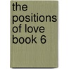 The Positions of Love Book 6 door J.M. Snyder