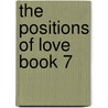 The Positions of Love Book 7 door J.M. Snyder
