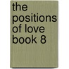 The Positions of Love Book 8 door J.M. Snyder