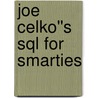 Joe Celko''s Sql For Smarties door Joe Celko