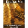 The Wandering Jew - Volume 01 by Eug�Ne Sue