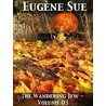 The Wandering Jew - Volume 03 door Eug�Ne Sue