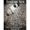 The Wandering Jew - Volume 04 door Eug�Ne Sue