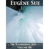 The Wandering Jew - Volume 06 door Eug�Ne Sue
