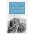 Tracing your Dublin Ancestors