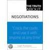 Truth About Negotiations, The by Leigh Thompson