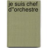 Je Suis Chef D''orchestre by Lissa Erwan