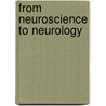From Neuroscience to Neurology door Stephen Waxman